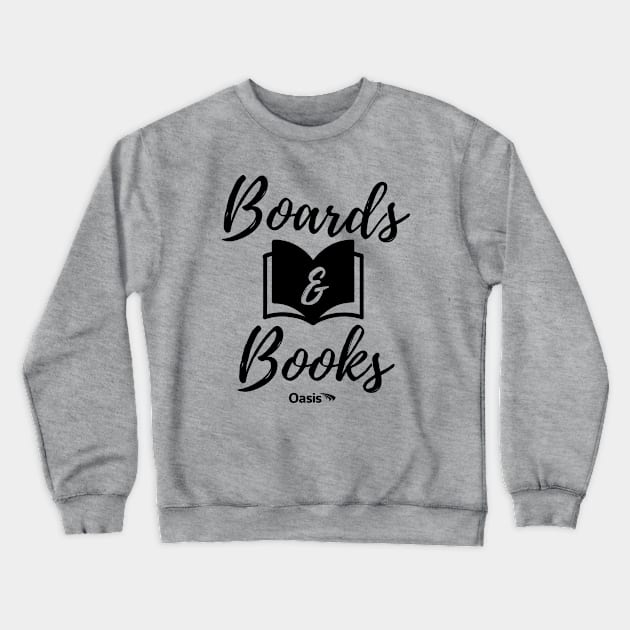 Oasis Boards & Books LifeGroup! Crewneck Sweatshirt by Oasis Community Church